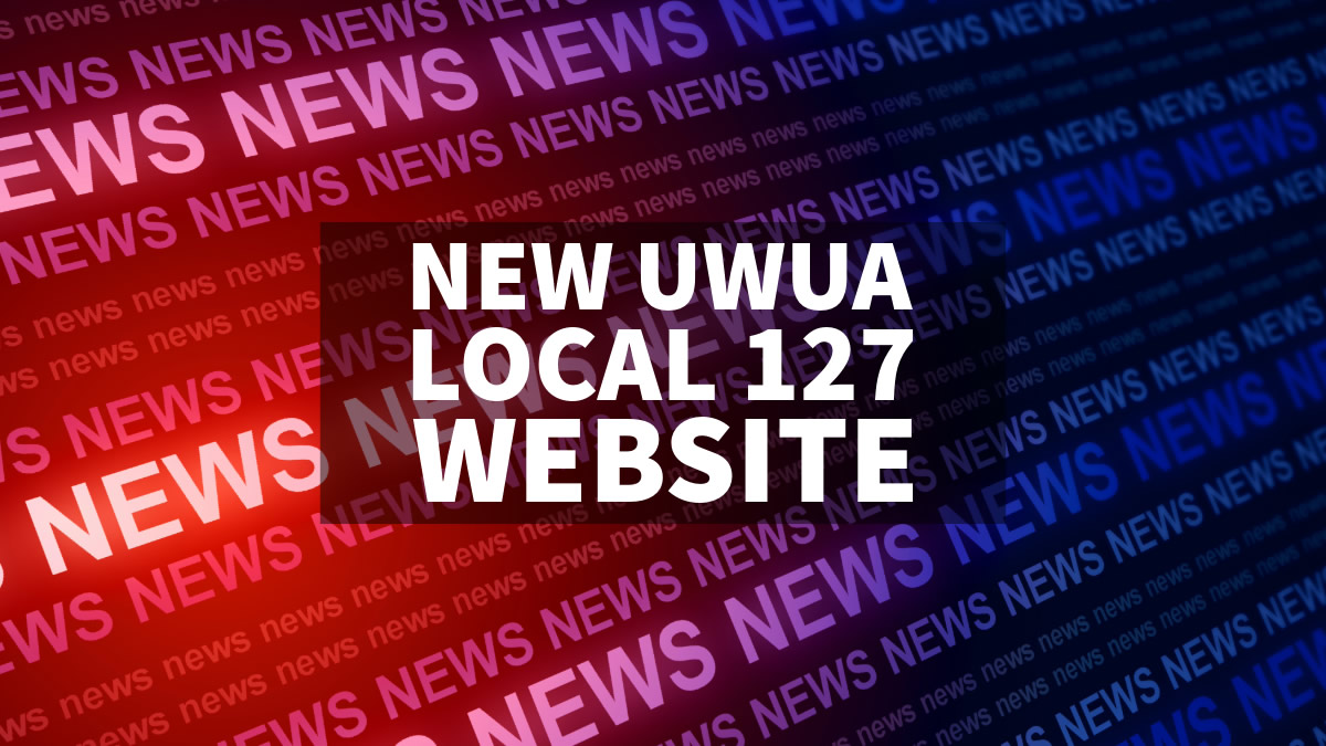 New UWUA Local 127 Website